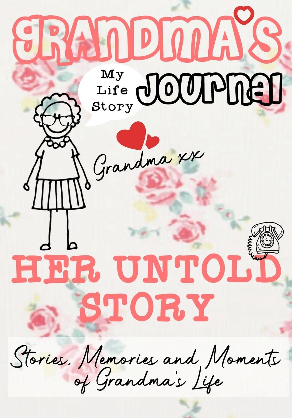 Knjiga Grandma's Journal - Her Untold Story The Life Graduate Publishing Group