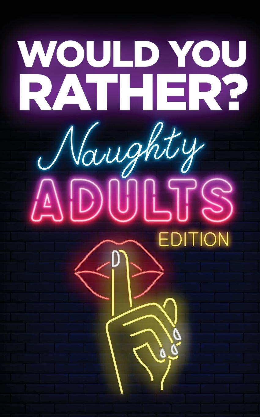 Carte Would You Rather? Naughty Adults Edition 