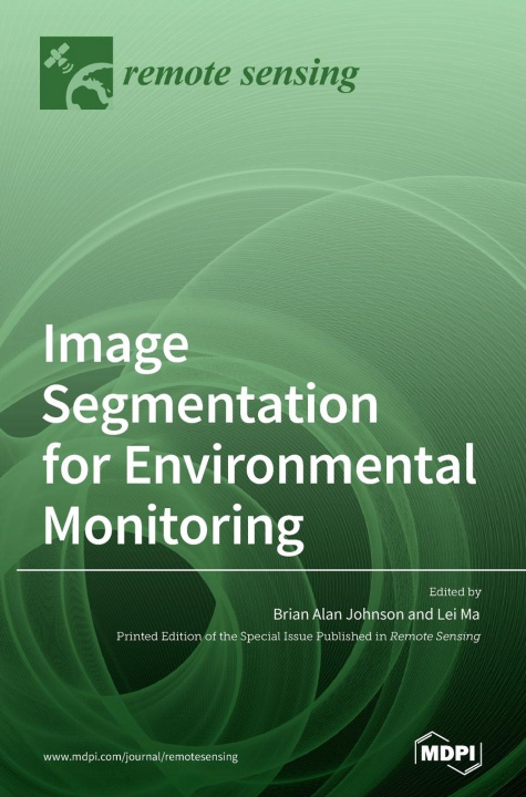 Knjiga Image Segmentation for Environmental Monitoring Brian Alan Johnson