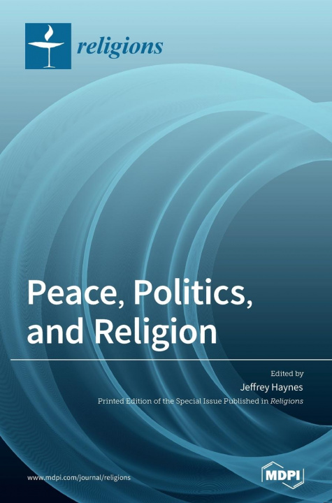 Knjiga Peace, Politics, and Religion Jeffrey Haynes