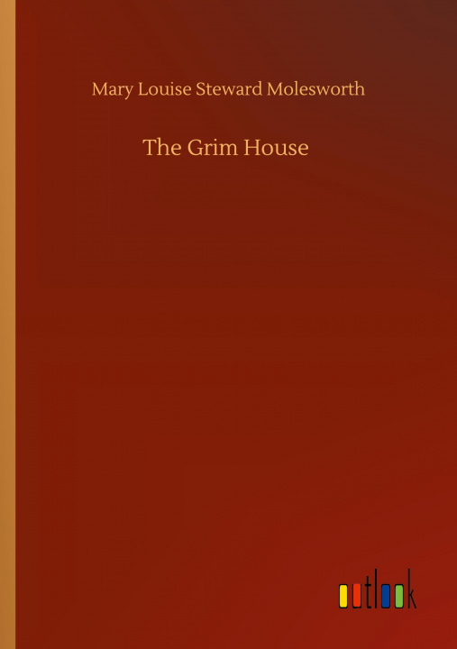 Knjiga Grim House Mary Louise Steward Molesworth