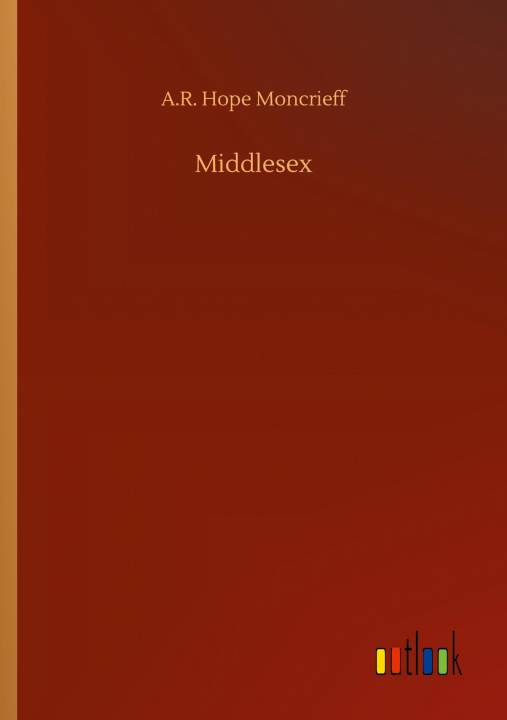 Knjiga Middlesex A. R. Hope Moncrieff