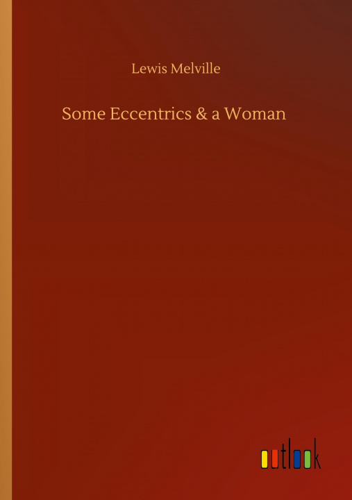 Knjiga Some Eccentrics & a Woman Lewis Melville