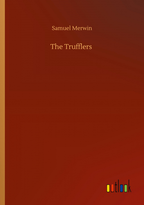 Knjiga Trufflers Samuel Merwin