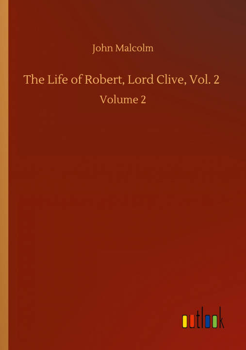 Carte Life of Robert, Lord Clive, Vol. 2 