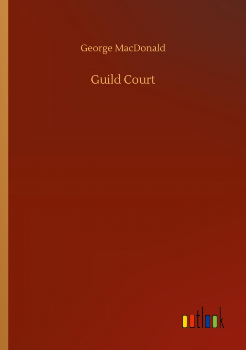Knjiga Guild Court George MacDonald