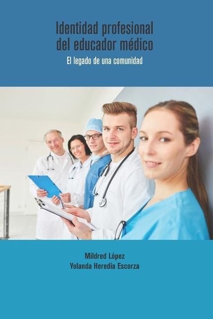 Книга Identidad profesional del educador médico: El legado de una comunidad Mildred Vanessa López Cabrera