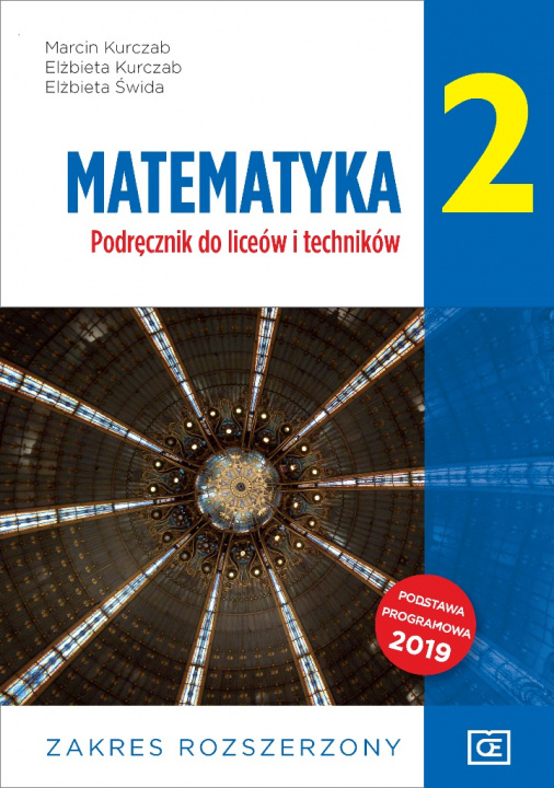 Carte Nowe matematyka podręcznik dla klasy 2 liceum i technikum zakres rozszerzony MAPR2 Marcin Kurczab