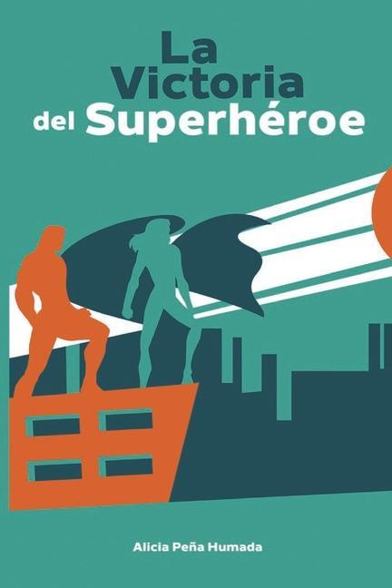 Knjiga La Victoria del Superhéroe Alicia Pe?a Humada