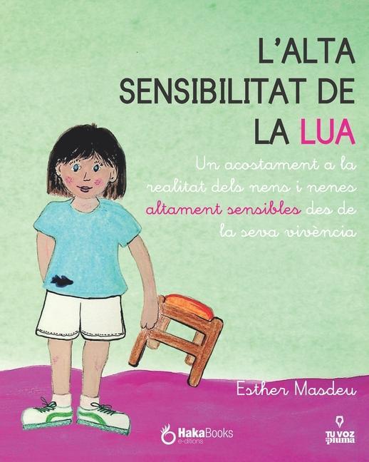 Könyv L'alta sensibilitat de la Lua: Un acostament a la realitat dels nens i nenes altament sensibles des de la seva viv?ncia 
