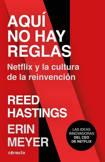 Kniha Aquí No Hay Reglas: Netflix Y La Cultura de la Reinvención / No Rules Rules: Netflix and the Culture of Reinvention Reed Hastings