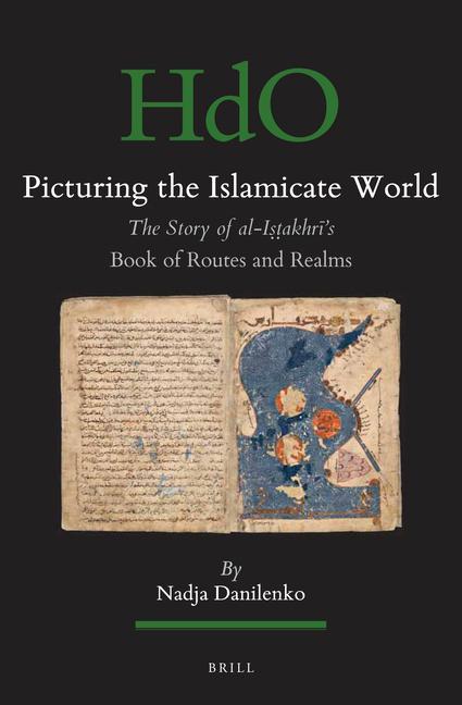 Kniha Picturing the Islamicate World: The Story of Al-I&#7779;&#7789;akhr&#299;'s Book of Routes and Realms 