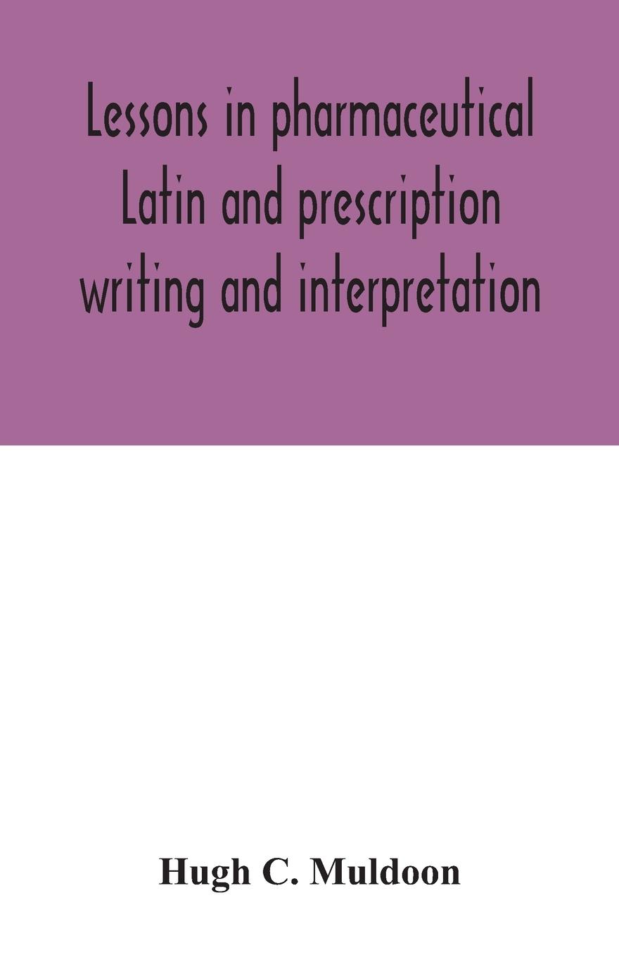 Книга Lessons in pharmaceutical Latin and prescription writing and interpretation 