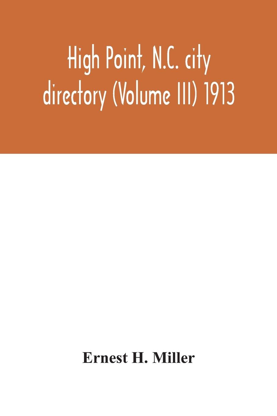 Knjiga High Point, N.C. city directory (Volume III) 1913 Ernest H. Miller