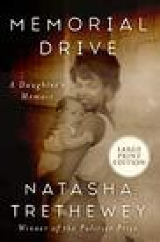 Buch Memorial Drive: A Daughter's Memoir Natasha Trethewey