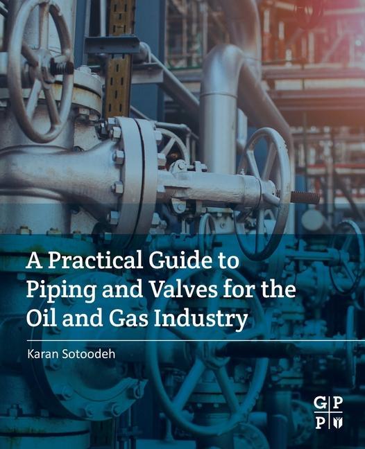 Kniha Practical Guide to Piping and Valves for the Oil and Gas Industry 