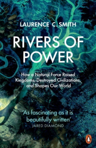 Carte Rivers of Power Laurence C. Smith