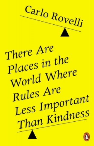 Könyv There Are Places in the World Where Rules Are Less Important Than Kindness Carlo Rovelli