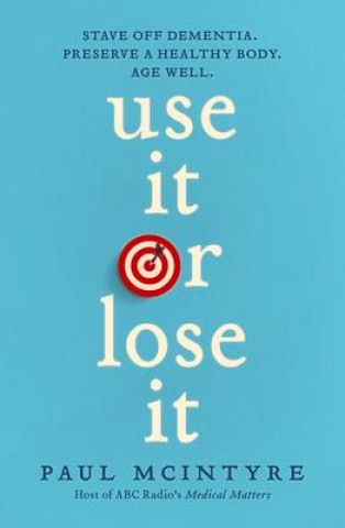 Knjiga Use It or Lose It Paul McIntyre