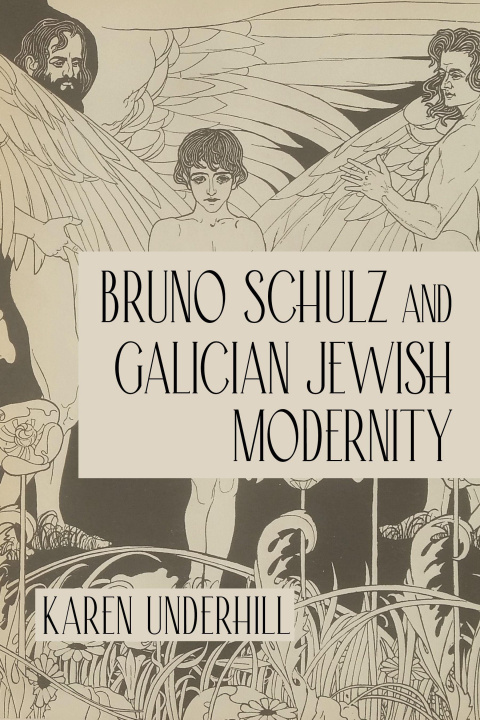 Kniha Bruno Schulz and Galician Jewish Modernity 