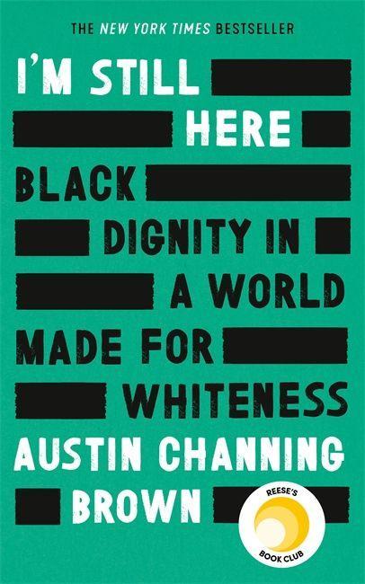 Kniha I'm Still Here: Black Dignity in a World Made for Whiteness Austin Channing Brown