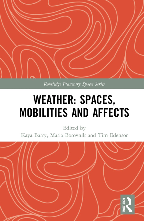 Libro Weather: Spaces, Mobilities and Affects Kaya Barry