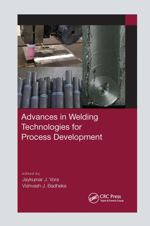 Book Advances in Welding Technologies for Process Development Jaykumar Vora