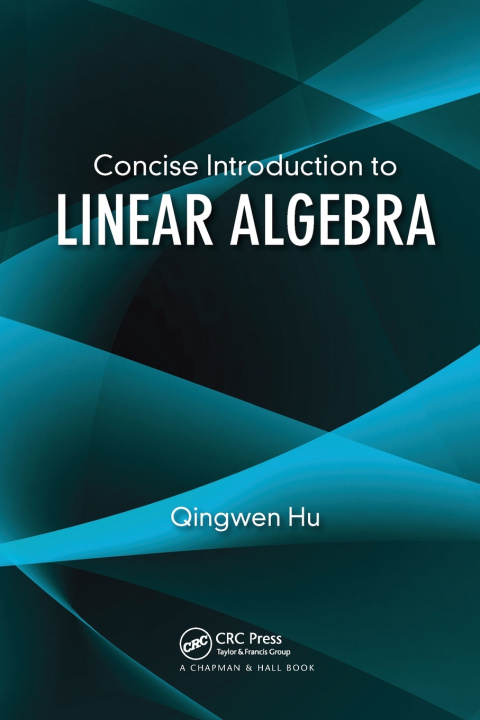 Knjiga Concise Introduction to Linear Algebra Qingwen Hu