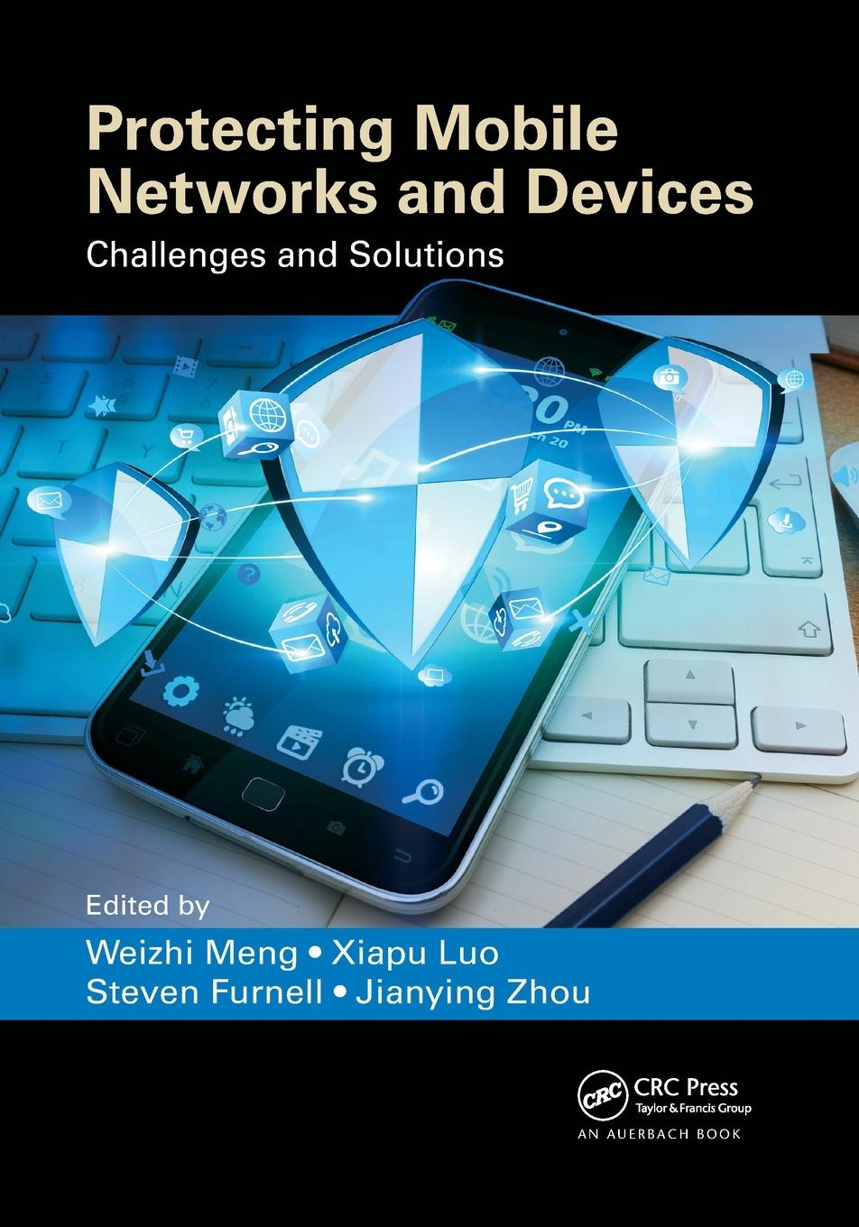 Книга Protecting Mobile Networks and Devices Weizhi Meng