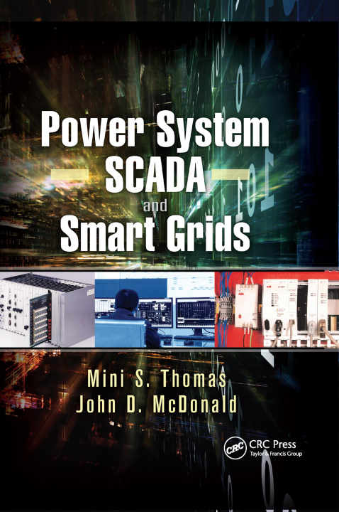 Книга Power System SCADA and Smart Grids Mini S. Thomas