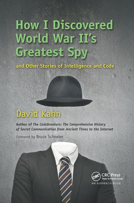 Kniha How I Discovered World War II's Greatest Spy and Other Stories of Intelligence and Code David Kahn