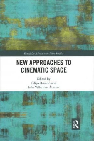 Knjiga New Approaches to Cinematic Space Filipa Rosário