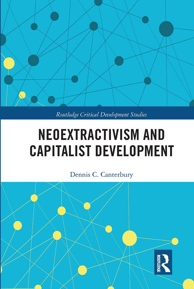 Knjiga Neoextractivism and Capitalist Development Dennis C. Canterbury