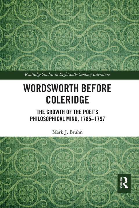 Knjiga Wordsworth Before Coleridge Mark Bruhn