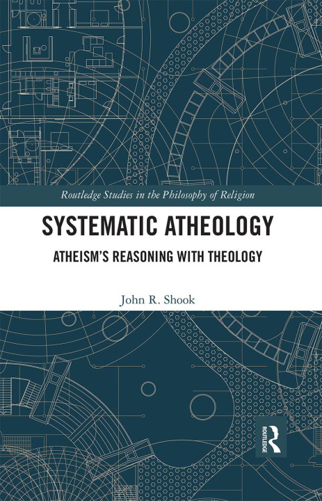 Knjiga Systematic Atheology John R. Shook