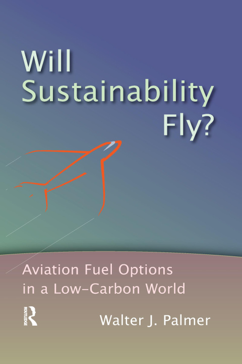 Buch Will Sustainability Fly? Walter J. Palmer