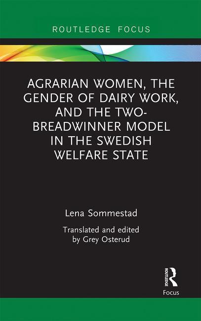Kniha Agrarian Women, the Gender of Dairy Work, and the Two-Breadwinner Model in the Swedish Welfare State Lena Sommestad