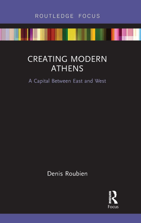 Kniha Creating Modern Athens Denis Roubien