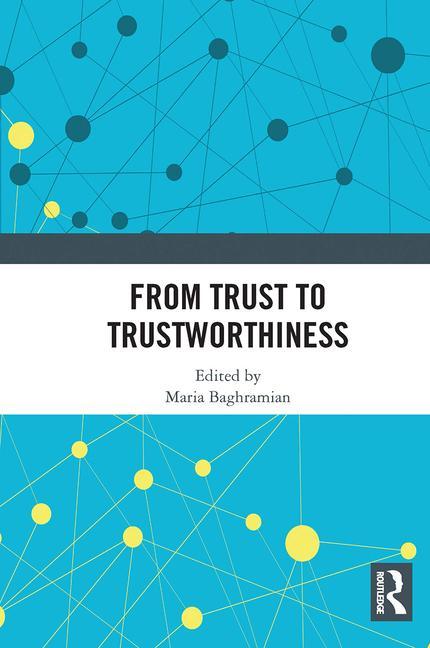 Book From Trust to Trustworthiness Maria Baghramian