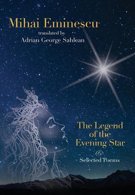 Книга Mihai Eminescu -The Legend of the Evening Star & Selected Poems 