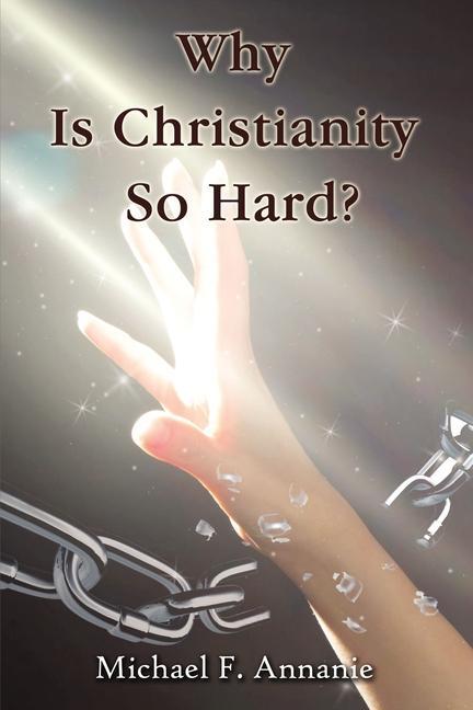 Könyv Why Is Christianity So Hard? 