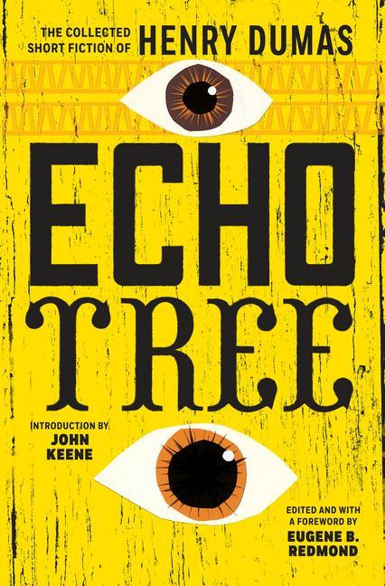 Kniha Echo Tree: The Collected Short Fiction of Henry Dumas John Keene