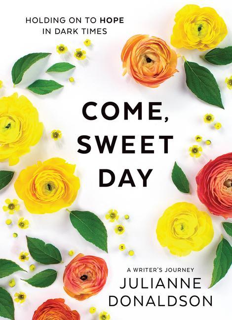 Kniha Come, Sweet Day: Holding on to Hope in Dark Times 