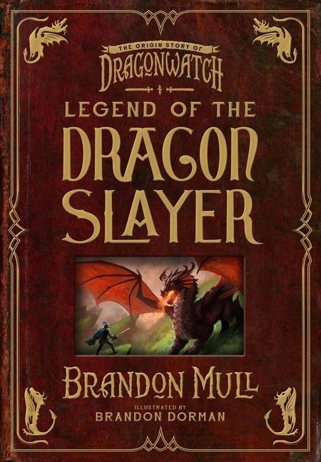 Könyv Legend of the Dragon Slayer: The Origin Story of Dragonwatch Brandon Dorman