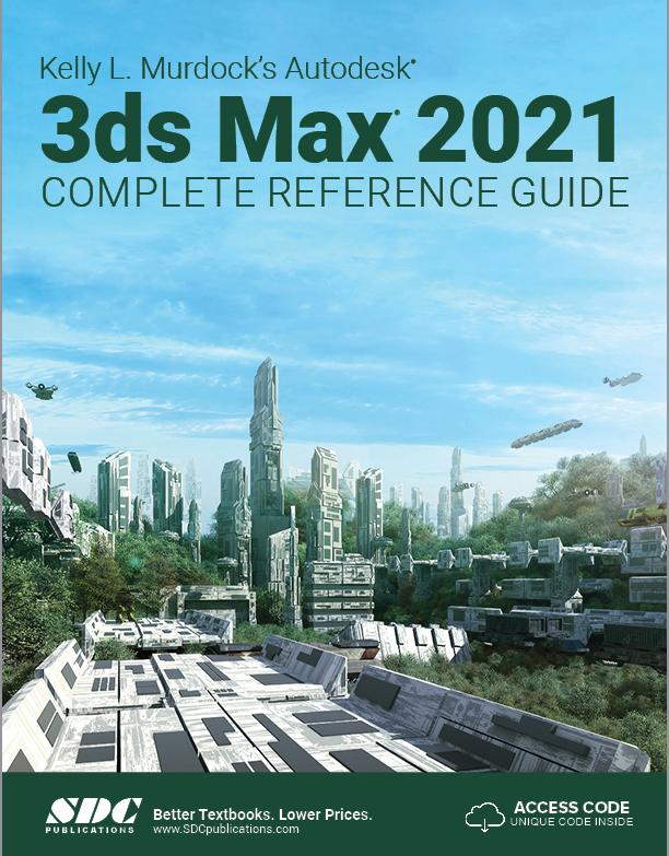Könyv Kelly L. Murdock's Autodesk 3ds Max 2021 Complete Reference Guide Kelly L. Murdock