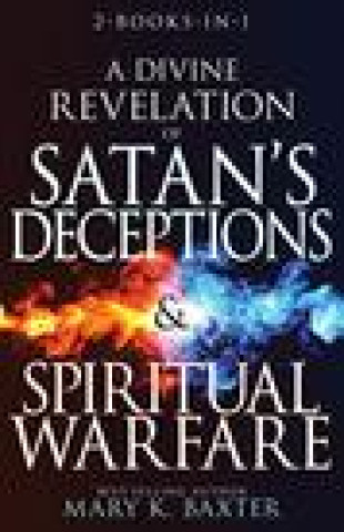 Kniha A Divine Revelation of Satan's Deceptions & Spiritual Warfare 