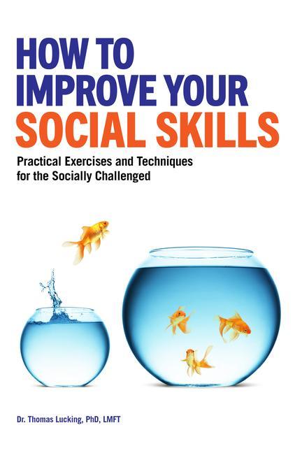 Libro How to Improve Your Social Skills: Practical Exercises and Techniques for the Socially Challenged 