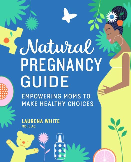 Carte Natural Pregnancy Guide: Empowering Moms to Make Healthy Choices 