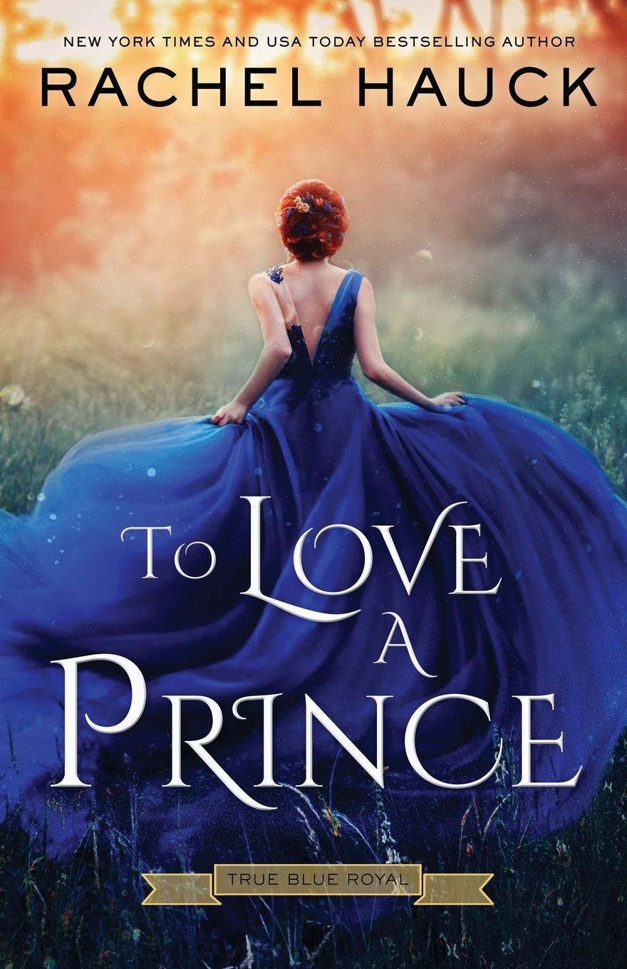 Knjiga To Love A Prince Rachel Hauck