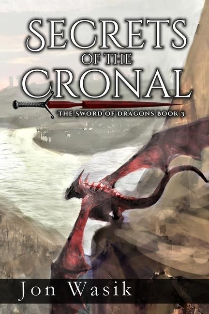 Knjiga Secrets of the Cronal: The Sword of Dragons Book 3 